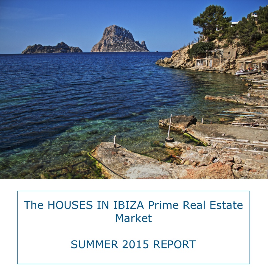 The HOUSES IN IBIZA Prime Real Estate Market SUMMER 2015 REPORT